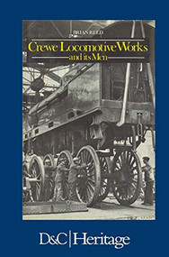 Crewe Locomotive Works and its Men - 9780715382288 by Brian Reed, 9780715382288