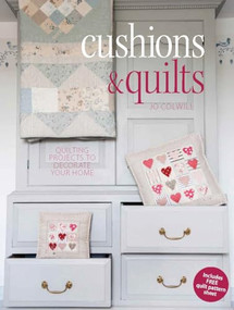 Cushions & Quilts (Quilting Projects to Decorate your Home) by Jo Colwill, 9781446302569