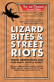 Lizard Bites & Street Riots (Travel Emergencies and Your Health, Safety, and Security) by Michael J. Manyak, Joyce M. Johnson, Warren J. Young, 9781680539332