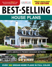 Best-Selling House Plans, 4th Edition (Over 360 Dream-Home Plans in Full Color) by Editors of Creative Homeowner, 9781580115667