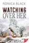 Watching Over Her by Ronica Black, 9781636791005