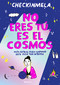 No eres tú, es el cosmos (Spanish Edition) by Checkinmela, 9786070776502
