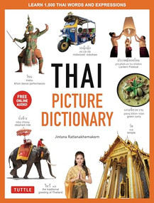 Thai Picture Dictionary (Learn 1,500 Thai Words and Phrases - The Perfect Visual Resource for Language Learners of All Ages (Includes Online Audio)) by Jintana Rattanakhemakorn, 9780804852180