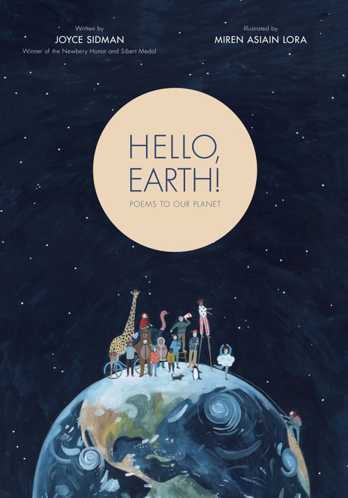 Hello, Earth! (Poems to Our Planet) by Joyce Sidman, Miren Asiain Lora, 9780802855282