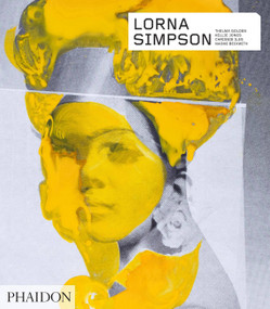 Lorna Simpson (Revised & Expanded Edition) by Thelma Golden, Kellie Jones, Chrissie Iles, Naomi Beckwith, 9781838661243