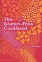 The Gluten-Free Cookbook (350 delicious and naturally gluten-free recipes from more than 80 countries) by Cristian Broglia, Evi O, 9781838663131