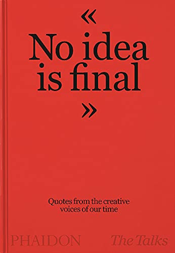 The Talks - No Idea Is Final (Quotes from the Creative Voices of our Time) by Johannes Bonke, Sven Schumann, 9781838663179