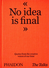 The Talks - No Idea Is Final (Quotes from the Creative Voices of our Time) by Sven Schumann, Johannes Bonke, 9781838663179