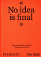 The Talks - No Idea Is Final (Quotes from the Creative Voices of our Time) by Sven Schumann, Johannes Bonke, 9781838663179