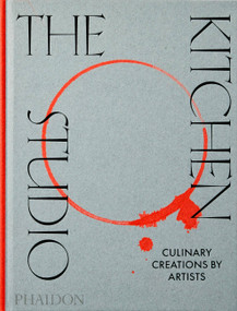 The Kitchen Studio (Culinary Creations by Artists) by Phaidon Editors, Massimo Bottura, 9781838663315