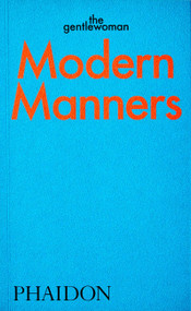 Modern Manners (Instructions for living fabulously well) by The The Gentlewoman, 9781838663568
