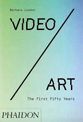 Video/Art: The First Fifty Years - 9781838663582 by Barbara London, 9781838663582