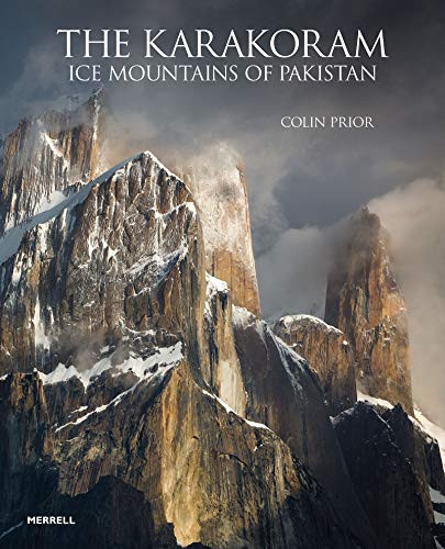 The Karakoram: Ice Mountains of Pakistan by Colin Prior, 9781858946870