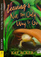 Leaving's Not the Only Way to Go by Kay Acker, 9781642471861