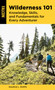 Wilderness 101 (Knowledge, Skills, and Fundamentals for Every Adventurer) by Maurice L. Phipps, 9781493065028