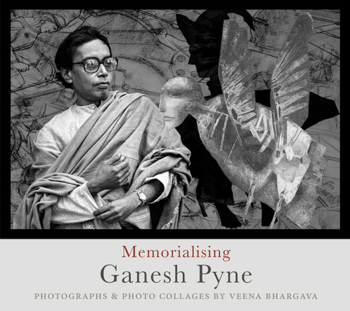 Memorialising Ganesh Pyne by Veena Bhargava, Ella Datta, 9789385360831