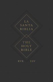 ESV Spanish/English Parallel Bible (La Santa Biblia RVR 1960 / The Holy Bible ESV, Paperback) by , 9781433579653