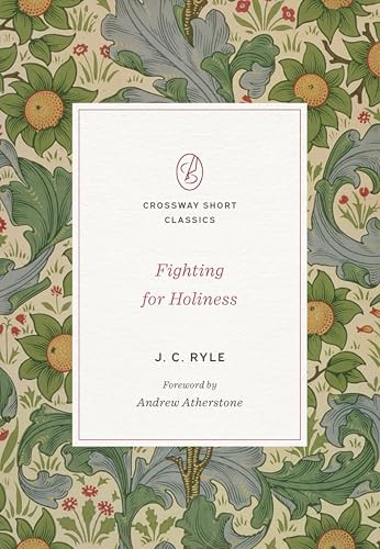 Fighting for Holiness by J. C. Ryle, Andrew Atherstone, 9781433580086