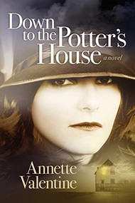 Down to the Potter's House by Annette Valentine, 9781631950797