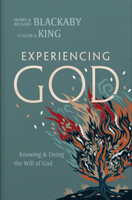 Experiencing God (2021 Edition) (Knowing and Doing the Will of God) by Henry T. Blackaby, Richard Blackaby, Claude V. King, 9781087753676