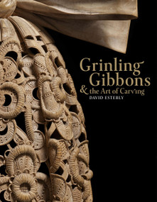 Grinling Gibbons and the Art of Carving by David Esterly, 9781838510299