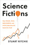 Science Fictions (How Fraud, Bias, Negligence, and Hype Undermine the Search for Truth) - 9781250841865 by Stuart Ritchie, 9781250841865