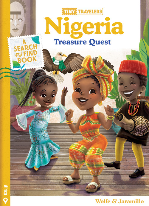 Tiny Travelers Nigeria Treasure Quest by Steven Wolfe Pereira, Susie Jaramillo, 9781945635687
