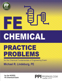 PPI FE Chemical Practice Problems - Comprehensive Practice for the NCEES FE Chemical Exam by Michael R. Lindeburg, 9781591264460
