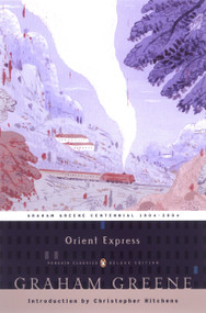 Orient Express ((Penguin Classics Deluxe Edition)) by Graham Greene, Christopher Hitchens, 9780142437919