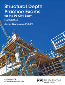 PPI Structural Depth Practice Exams for the PE Civil Exam, 4th Edition - Comprehensive Practice Exams for the NCEES PE Civil Exam by James Giancaspro, 9781591265535