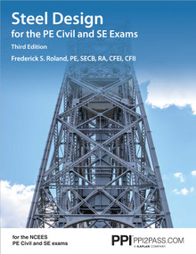 PPI Steel Design for the PE Civil and SE Exams, 3rd Edition - A Complete Guide for the NCEES PE Civil and SE Exams by Frederick S. Roland, 9781591265580