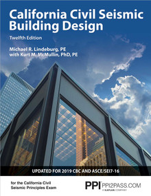 PPI California Civil Seismic Building Design, 12th Edition - Comprehensive Guide on Seismic Design for the California Civil Seismic Principles Exam by Michael R. Lindeburg, 9781591265665