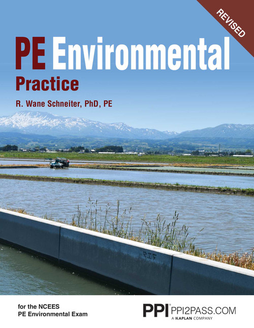PPI PE Environmental Practice - Comprehensive Practice for the PE Environmental Exam by R. Wane Schneiter, 9781591265764