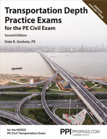 PPI Transportation Depth Practice Exams for the PE Civil Exam, 2nd Edition - Two Multiple-Choice Exams Consistent with the NCEES PE Civil Transportation Exam by Dale R Gerbetz, 9781591266181