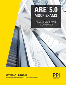 PPI ARE 5.0 Mock Exams All Six Divisions, 2nd Edition - Practice Exams for Each NCARB 5.0 Exam Division by David Kent Ballast, Holly Williams Leppo, Rima Taher, 9781591266846
