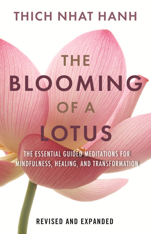 The Blooming of a Lotus (Essential Guided Meditations for Mindfulness, Healing, and Transformation) by Thich Nhat Hanh, 9780807017876