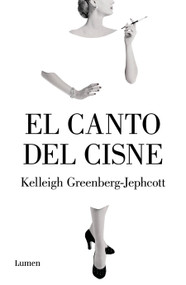 El canto del cisne / Swan Song (Spanish Edition) by Kelleigh Greenberg-Jephcott, 9788426405128