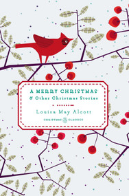 A Merry Christmas (And Other Christmas Stories) by Louisa May Alcott, 9780143122463