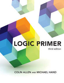 Logic Primer, third edition by Colin Allen, Michael Hand, 9780262543644