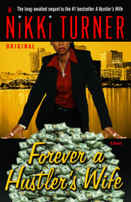 Forever a Hustler's Wife (A Novel) by Nikki Turner, 9780345493859