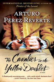 The Cavalier in the Yellow Doublet (A Novel) by Arturo Pérez-Reverte, 9780452296503