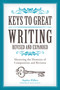 Keys to Great Writing Revised and Expanded (Mastering the Elements of Composition and Revision) by Stephen Wilbers, Faith Sullivan, 9781440345807