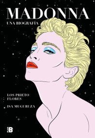 Madonna. Una biografía / Madonna. A Biography (Spanish Edition) by Los Pietro Flores, 9788417809812