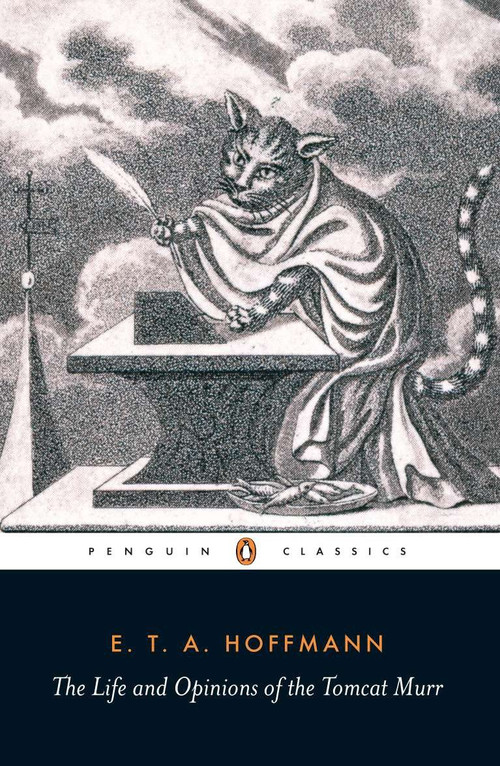 The Life and Opinions of the Tomcat Murr by E. T. A. Hoffmann, Anthea Bell, Anthea Bell, Jeremy Adler, 9780140446319