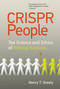 CRISPR People (The Science and Ethics of Editing Humans) - 9780262543880 by Henry T. Greely, 9780262543880