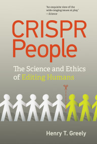CRISPR People (The Science and Ethics of Editing Humans) - 9780262543880 by Henry T. Greely, 9780262543880