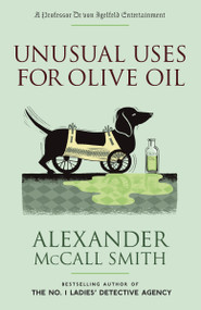 Unusual Uses for Olive Oil by Alexander McCall Smith, 9780307279897