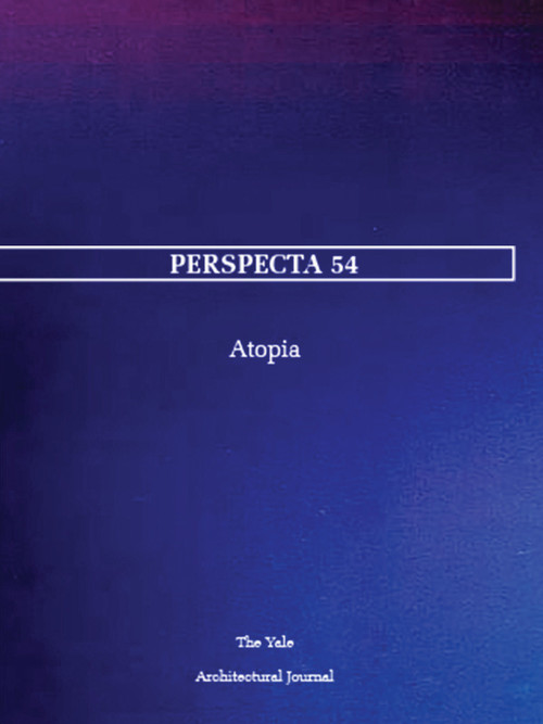 Perspecta 54 (Atopia) by Melinda Agron, Timon Covelli, Alexis Kandel, David Langdon, 9780262543811