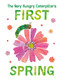 The Very Hungry Caterpillar's First Spring by Eric Carle, Eric Carle, 9780593384725