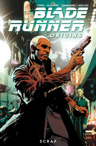 Blade Runner: Origins Vol. 2: Scrap (Graphic Novel) by Mike Johnson, Mellow Brown, K. Perkins, Fernando Dagnino, 9781787735989